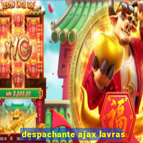 despachante ajax lavras